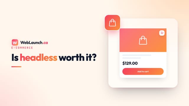 Headless E-commerce in Canada: When It's Worth It (And When Shopify Plus Is Plenty)